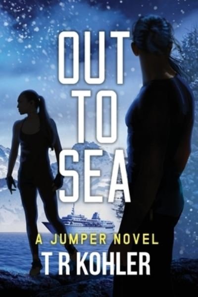 Cover for Tr Kohler · Out To Sea: An Action Thriller - A Jumper Novel (Paperback Bog) (2022)