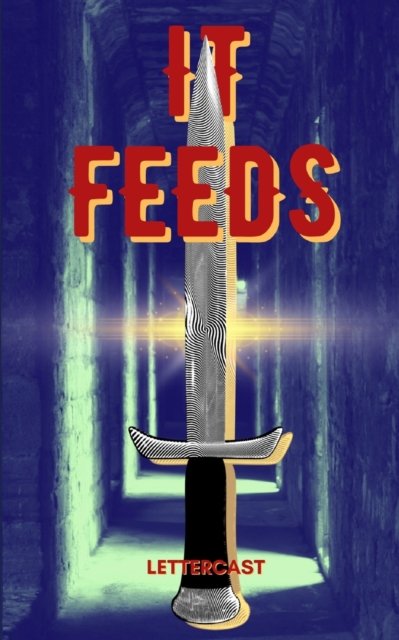 Cover for Jb Lettercast · It Feeds (Taschenbuch) (2022)