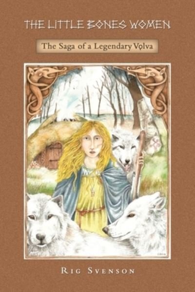 Cover for Rig Svenson · The Little Bones Women: The Saga of the Legendary Vlva (Pocketbok) (2023)