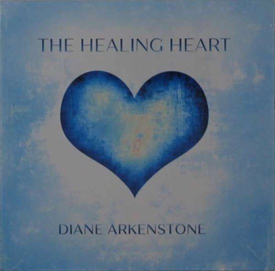 Cover for Diane Arkenstone · Healing Heart (CD) (2021)