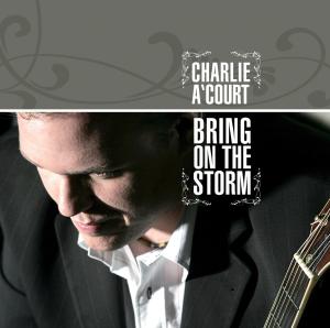 Bring on the Storm - Charlie A'court - Muziek - PEPPER CAKE - 0090204843800 - 21 november 2006