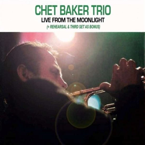 Cover for Chet Baker · Live from the Moonlight (CD) (2017)