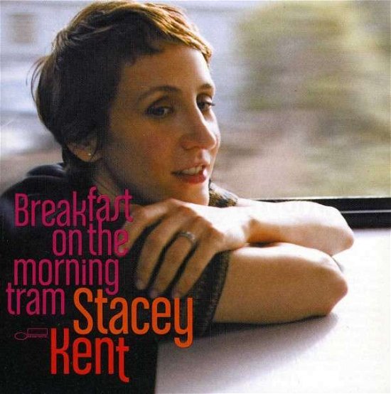 Cover for Stacey Kent · Breakfast on the Morning Tram (CD) (2007)