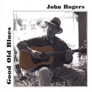 Cover for John Rogers · Good Old Blues (CD) (2006)