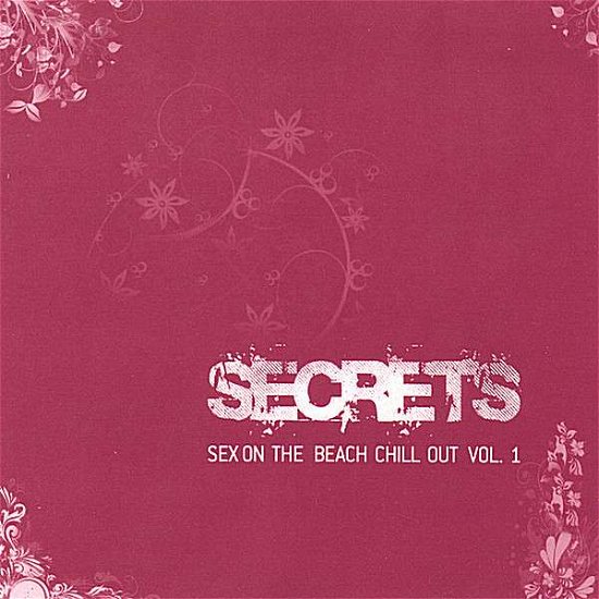 Cover for Secrets · Sex on the Beach Chill out 1 (CD) (2007)
