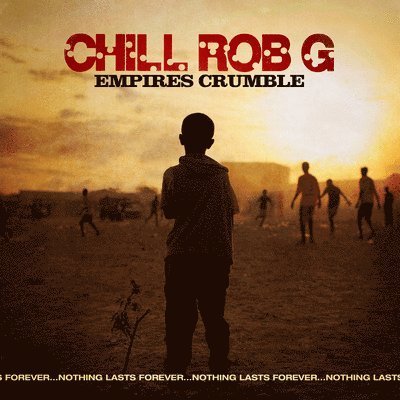 Chill Rob G · Empires Crumble (LP) (2024)