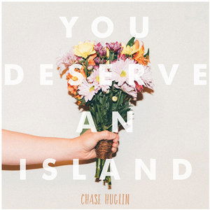 Cover for Chase Huglin · You Deserve An Island  by Chase Huglin (VINYL) [Coloured edition] (2017)