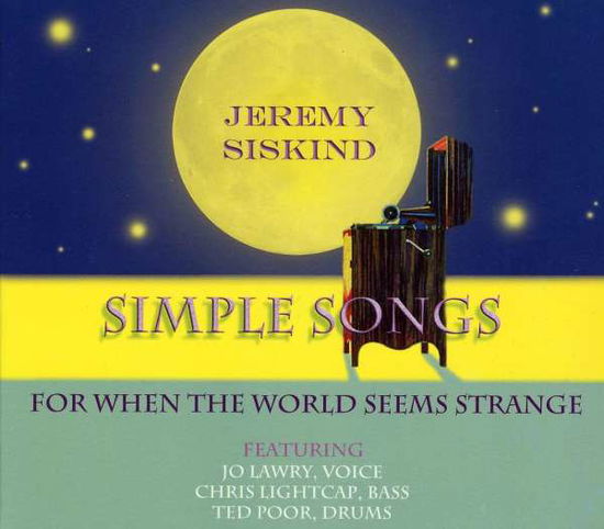 Cover for Jeremy Siskind · Simple Songs (For when the World Seems Strange) (CD) (2010)