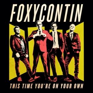 Cover for Foxycontin · This Time You're On Your Own (CD) (2020)