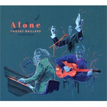 Cover for Thierry Maillard · Alone (CD) (2017)