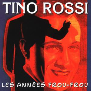 Cover for Tino Rossi · Les Annees Frou-frou (CD) (1994)