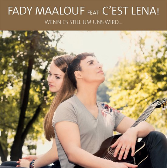 Cover for Fady Maalouf Feat. Cest Lena! · Wenn Es Still Um Uns Wird... (MCD) (2013)