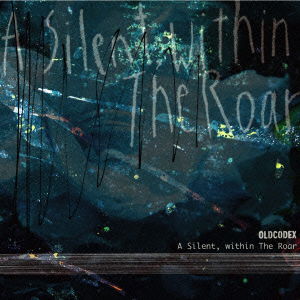 Cover for Oldcodex · A Silent. Within the Roar (CD) [Japan Import edition] (2014)