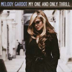 My One & Only Thrill - Melody Gardot - Musiikki - UNIVERSAL MUSIC JAPAN - 4988031186800 - perjantai 2. joulukuuta 2016