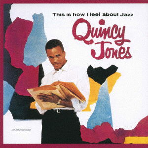 This Is How I Feel About Jazz - Quincy Jones - Musikk - UNIVERSAL MUSIC JAPAN - 4988031524800 - 19. oktober 2022