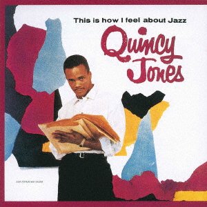 Cover for Quincy Jones · This Is How I Feel About Jazz (CD) [Japan Import edition] (2022)