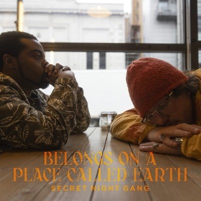 Cover for Secret Night Gang · Belongs On A Place Called Earth (CD) (2023)