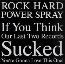 Cover for Rock Hard Power Spray · If You Think Our Last Two Records Sucked Then You're Gonna Love This One (CD) (2019)
