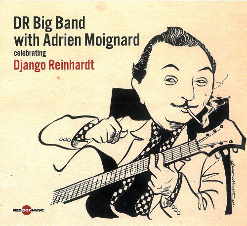 Cover for Dr Big Band &amp; Adrien Moignard · Celebrating Django Reinhardt (CD) (2012)