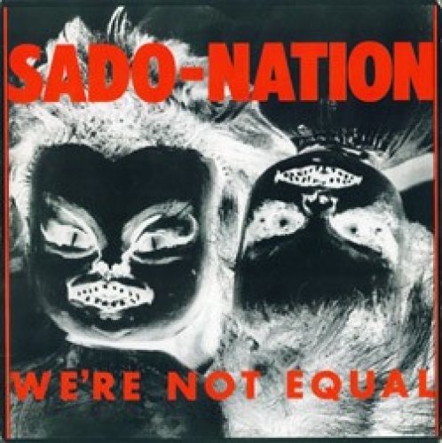 We're Not Equal - Sado-Nation - Musik - RADIATION - 8592735001800 - 13. März 2014