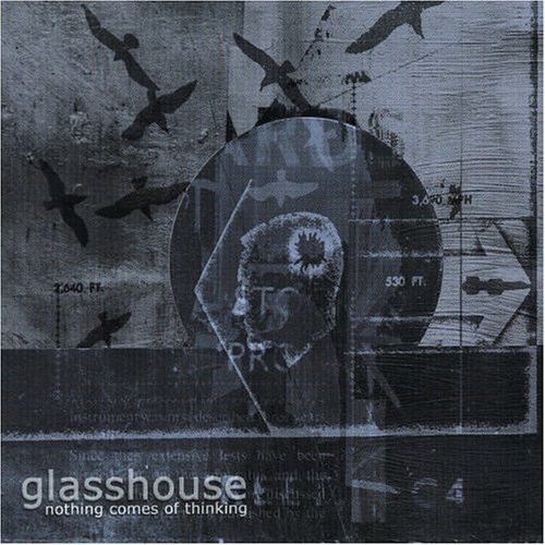 Cover for Glasshouse · Nothing Comes of Thinking (SCD) [EP edition] (2005)