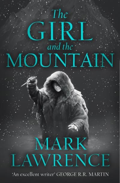 Cover for Mark Lawrence · The Girl and the Mountain - Book of the Ice (Gebundenes Buch) (2021)