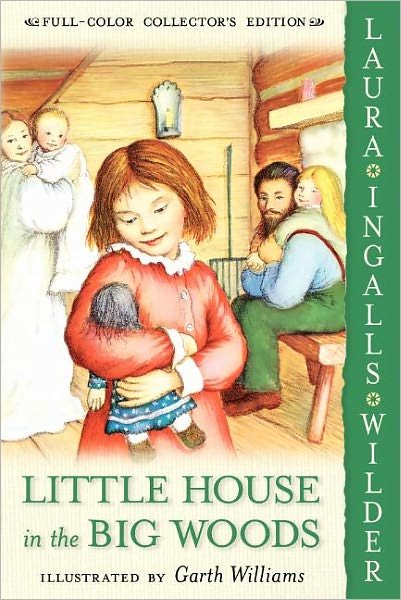 Little House in the Big Woods: Full Color Edition - Little House - Laura Ingalls Wilder - Boeken - HarperCollins - 9780060581800 - 11 mei 2004
