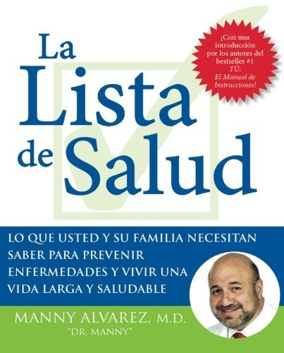 Cover for Manny Alvarez · La Lista de Salud: Lo Que Usted Y Su Familia Necesita Saber Para Prevenir Enfermedades Y Vivir Una Vida Larga Y Saludable (Pocketbok) [Spanish edition] (2007)