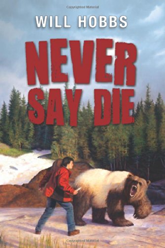 Cover for Will Hobbs · Never Say Die (Paperback Book) [Reprint edition] (2014)