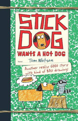 Stick Dog Wants a Hot Dog - Stick Dog - Tom Watson - Livros - HarperCollins - 9780062110800 - 8 de outubro de 2013