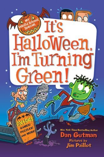 Cover for Dan Gutman · My Weird School Special: It's Halloween, I'm Turning Green! (Hardcover bog) (2013)