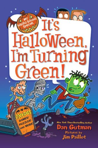 Cover for Dan Gutman · My Weird School Special: It's Halloween, I'm Turning Green! (Hardcover Book) (2013)