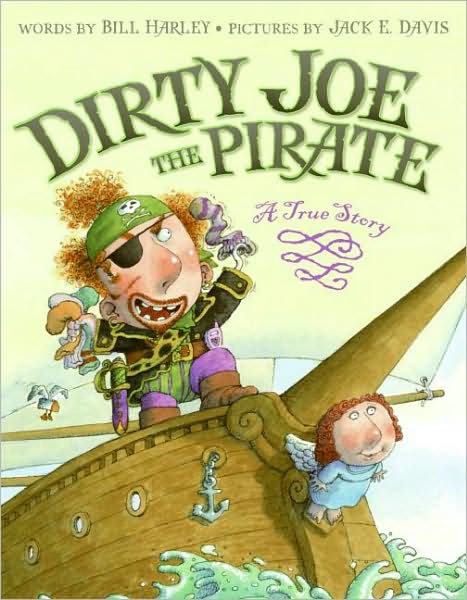 Cover for Bill Harley · Dirty Joe, The Pirate: A True Story (Hardcover Book) (2008)