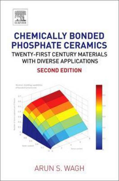 Cover for Wagh, Arun S. (President, Inorganic Polymer Solutions, Inc., Naperville, IL, USA) · Chemically Bonded Phosphate Ceramics: Twenty-First Century Materials with Diverse Applications (Gebundenes Buch) (2016)