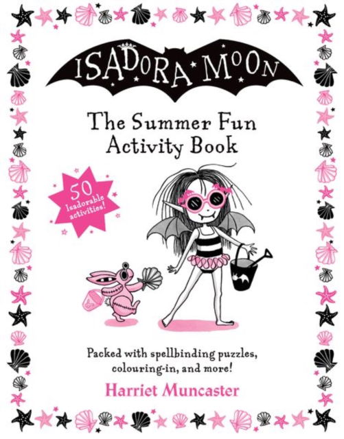 Isadora Moon: The Summer Fun Activity Book - Harriet Muncaster - Kirjat - Oxford University Press - 9780192785800 - torstai 1. kesäkuuta 2023