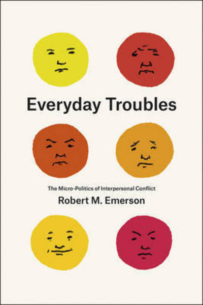 Cover for Robert M. Emerson · Everyday Troubles: The Micro-Politics of Interpersonal Conflict - Fieldwork Encounters and Discoveries (Hardcover Book) (2015)