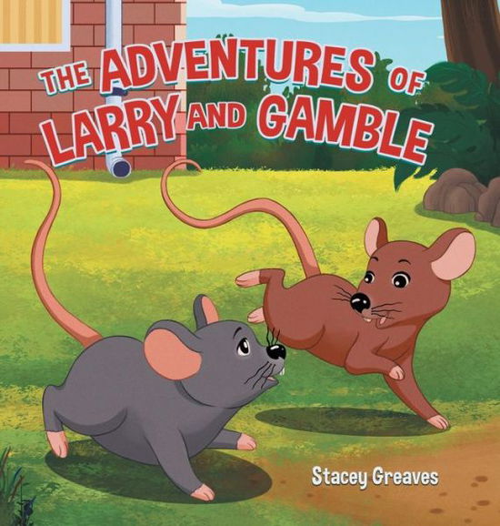 Cover for Stacey Greaves · The Adventures of Larry and Gamble (Hardcover Book) (2021)