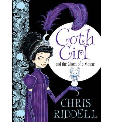 Cover for Chris Riddell · Goth Girl and the Ghost of a Mouse - Goth Girl (Hardcover bog) [Unabridged edition] (2013)
