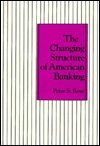 Cover for Peter Rose · The Changing Structure of American Banking (Gebundenes Buch) (1987)
