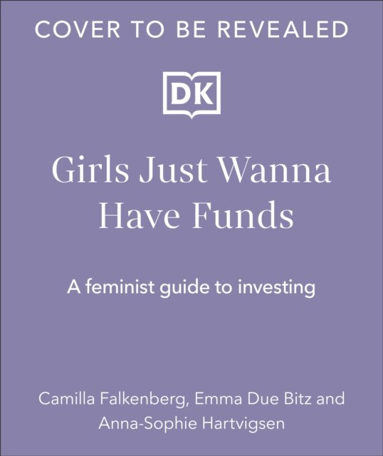Cover for Camilla Falkenberg · Girls Just Wanna Have Funds: A Feminist Guide to Investing: THE SUNDAY TIMES BESTSELLER (Gebundenes Buch) (2022)