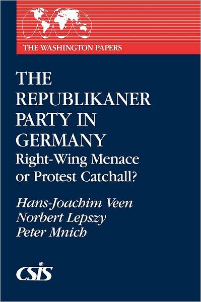 Cover for Hans-Joachim Veen · The Republikaner Party in Germany: Right-Wing Menace or Protest Catchall? (Paperback Book) (1993)