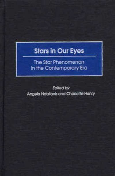 Cover for Angela Ndalianis · Stars in Our Eyes: The Star Phenomenon in the Contemporary Era (Hardcover Book) (2002)