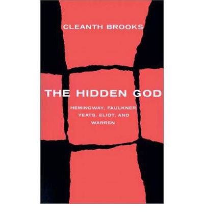 Cover for Cleanth Brooks · The Hidden God: Studies in Hemingway, Faulkner, Yeats, Eliot, and Warren (Paperback Bog) (1963)