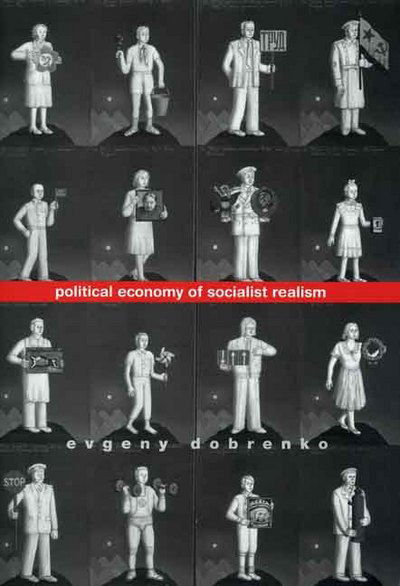 Cover for Evgeny Dobrenko · Political Economy of Socialist Realism (Hardcover Book) (2007)