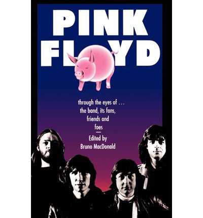 Cover for Bruno Macdonald · Pink Floyd: Through The Eyes Of The Band, Its Fans, Friends, And Foes (Paperback Book) (1997)