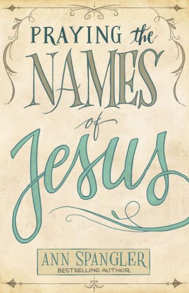 Cover for Ann Spangler · Praying the Names of Jesus (Taschenbuch) (2016)