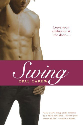 Swing - Opal Carew - Books - St. Martin's Griffin - 9780312367800 - December 26, 2007