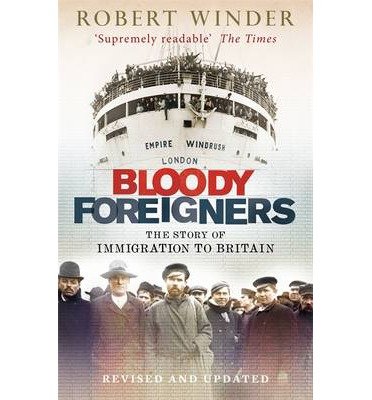 Cover for Robert Winder · Bloody Foreigners: The Story of Immigration to Britain (Taschenbuch) (2013)