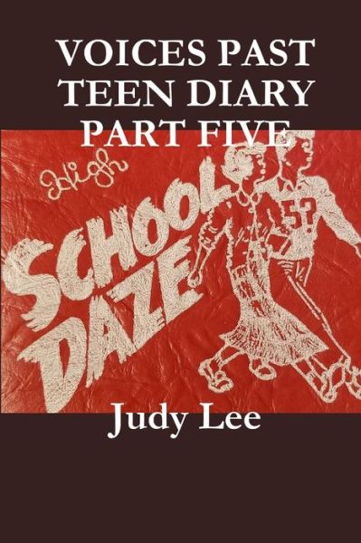 Cover for Judy Lee · VOICES Teen Age Diary Past Part Five (Book) (2019)