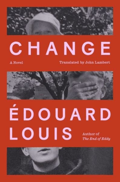 Cover for Edouard Louis · Change: A Novel (Gebundenes Buch) (2024)